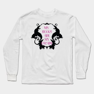 My books are my escape Long Sleeve T-Shirt